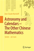 Jean-Claude Martzloff - Astronomy and Calendars - The Other Chinese Mathematics