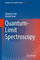 Zbignie Ficek, Zbigniew Ficek, Ryszard Tanas, Ryszard Tanaś - Quantum-Limit Spectroscopy