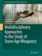 Rad Iovita, Radu Iovita, SANO, Sano, Katsuhiro Sano - Multidisciplinary Approaches to the Study of Stone Age Weaponry
