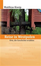Matthias Kneip - Reise in Westpolen