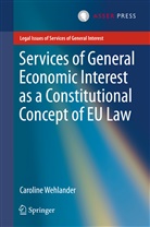 Caroline Wehlander - Services of General Economic Interest as a Constitutional Concept of EU Law