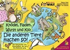 Sigrun Eder, Evi Gasser, Caroline Oblasser - Knödel, Fladen, Wurst und Klo: Die anderen Tiere machen so! Die Geschichte vom Wuschelfloh, der auf Klo-Weltreise ging