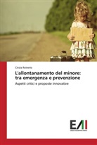 Cinzia Reinerio - L'allontanamento del minore: tra emergenza e prevenzione