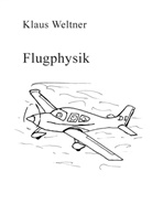 Klaus Weltner - Flugphysik