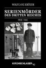 Wolfgang Krüger - Kriminalchronik des Dritten Reiches / Serienmörder des Dritten Reiches