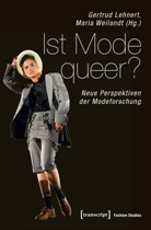 Gertru Lehnert, Gertrud Lehnert, Weilandt, Weilandt, Maria Weilandt - Ist Mode queer?