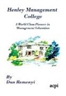 Dan Remenyi - Henley Management College: A World Class Pioneer in Management Education - Dust Jacket Version