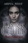 Adina West - Dark Child (Bloodsworn)