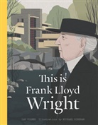 Michael Kirkham, Ian Volner, Michael Kirkham - This Is Frank Lloyd Wright