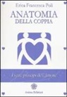 Erica F. Poli, Erica Francesca Poli - Anatomia della coppia. I sette principi dell'amore