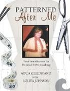 Adua Celentano, Adua/ Johnson Celentano, Lolita Johnson - Patterned After Me