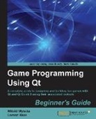 Lorenz Haas, Witold Wysota - Game Programming Using Qt