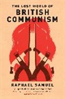 Raphael Samuel, Samuel Raphael - The Lost World of British Communism