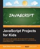 Syed Omar Faruk Towaha - JavaScript Projects for Kids