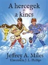 Jeffrey A. Miles - A Hercegek Es a Kincs