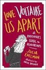 Hallie Bateman, Julia Edelman, Edelman Julia, Hallie Bateman, Bateman Hallie - Love Voltaire Us Apart
