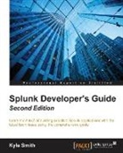 Kyle Smith - Splunk Developer's Guide - Second Edition