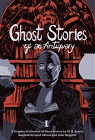 M R James, M. R. James, M.R James, M.R. James, Montague Rhodes James, Leah Moore... - Ghost Stories of an Antiquary, Vol. 1
