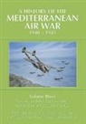Winifred Bock, Russell Guest, Giovanni Massimello, Frank Olynyk, Christopher Shores, Christopher Massimello Shores - History of the Mediterranean Air War, 1940-1945