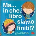 Richard Byrne - Ma... in che libro siamo finiti!?