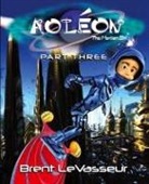 Brent LeVasseur, Brent LeVasseur - Aoleon The Martian Girl