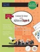 Jessica Jensen - LES PETITS NOUVEAUX Cuisiner & aimer avec Adrien et Super-A