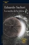 Alfaguara Alfaguara, Eduardo Sacheri, Eduardo A. Sacheri - La noche de la usina / The Night of the Heroic Losers
