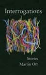 Martin Ott - Interrogations