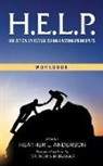 Heather L. Anderson - H.E.L.P. - Holistically Establishing Lasting Principals (Workbook)