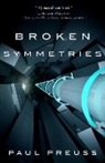 Paul Preuss - Broken Symmetries