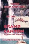 Cameron Powers - Naked Wild and Free in the Grand Canyon