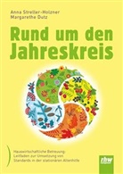 Margarethe Dutz, Ann Streller-Holzner, Anna Streller-Holzner - Rund um den Jahreskreis