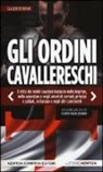 Claudio Rendina - Gli ordini cavallereschi. Epopea e storia. Rassegna araldica di Filippo Maria Berardi