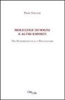 Paola Polettini - Molecole di sogni e altri esposti. Tra fenomenologia e psicoanalisi