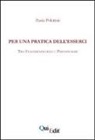 Paola Polettini - Per una pratica dell'esserci. Tra fenomenologia e psicoanalisi