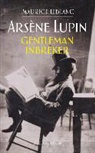 Maurice Leblanc - Arsène Lupin, gentleman inbreker