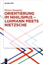 Werner Stegmaier - Orientierung im Nihilismus - Luhmann meets Nietzsche