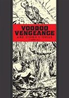Al Feldstein, Johnny Craig, Johnny/ Feldstein Craig, Al Feldstein, Feldstein Al, Johnny Craig... - Voodoo Vengeance and Other Stories