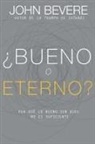 John Bevere - ¿Bueno O Eterno?
