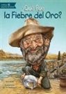 Joan Holub, Tim Tomkinson - ¿Qué Fue La Fiebre del Oro?