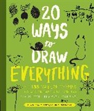 Lisa Congdon, Julia Kuo, Eloise Renouf, Lisa Congdon, Trina Dalziel, Julia Kuo... - 20 Ways to Draw Everything