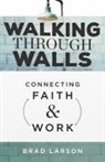 Brad Larson - Walking Through Walls