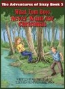 Lisa Brennan, Gloria Taylor - The Adventures of Sissy Book 2: What Tom Boys Never Want for Christmas