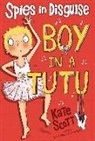 Kate Scott - Spies in Disguise: Boy in a Tutu