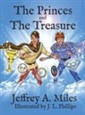 Jeffrey A. Miles - The Princes and the Treasure