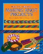 Dana Meachen Rau, Kathleen Petelinsek - Making Knot Projects