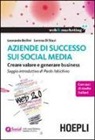 Leonardo Bellini, Lorena Di Stasi - Aziende di successo sui social media. Creare valore e generare business