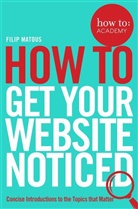 Filip Matous, Matous Filip - How to: Get Your Website Noticed