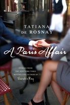 Tatiana De Rosnay, Tatiana de Rosnay, Sam Taylor - A Paris Affair