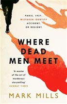 Mark Mills, Mark B. Mills - Where Dead Men Meet